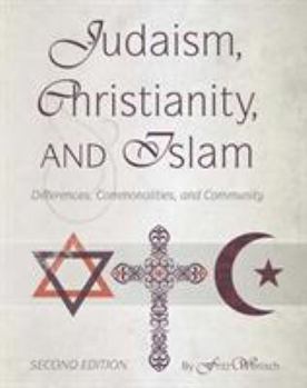 Paperback Judaism, Christianity, and Islam: Differences, Commonalities, and Community Book