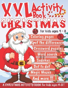 Paperback A CHRISTMAS ACTIVITY BOOK for Kids ages 4-8: Fun kids workbook - Christmas coloring, Mazes, Dot to dot, Spot the differences, Crossword puzzles, Word Book