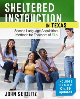 Paperback Sheltered Instruction in Texas Second Language Acquisition Methods for Teachers of ELs Book