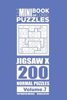 Paperback The Mini Book of Logic Puzzles - Jigsaw X 200 Normal (Volume 7) Book