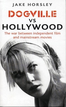 Paperback Dogville vs. Hollywood: The Independents and the Hollywood Machine Book
