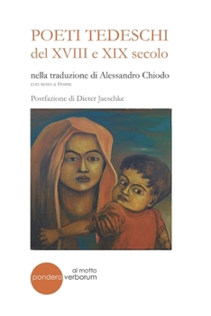 Paperback POETI TEDESCHI del XVIII e XIX secolo: nella traduzione di ALESSANDRO CHIODO [Italian] Book