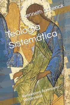 Paperback Teología Sistemática: Reflexiones Arminiano-Wesleyanas [Spanish] Book