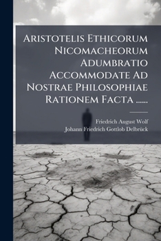 Paperback Aristotelis Ethicorum Nicomacheorum Adumbratio Accommodate Ad Nostrae Philosophiae Rationem Facta ...... [Italian] Book