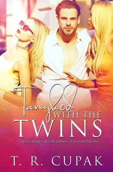 Paperback Tangled with the Twins: Alexa Series Standalone Book