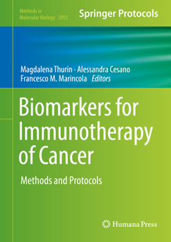 Biomarkers for Immunotherapy of Cancer: Methods and Protocols - Book #2055 of the Methods in Molecular Biology