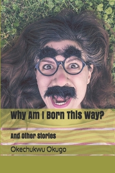 Paperback Why Am I Born This Way?: And Other Stories Book