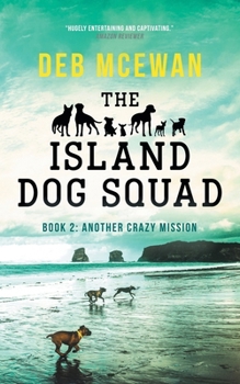 Paperback The Island Dog Squad: (Book 2: Another Crazy Mission) Book