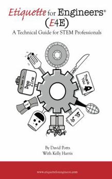 Paperback Etiquette for Engineers: A Technical Guide for STEM Professionals Book