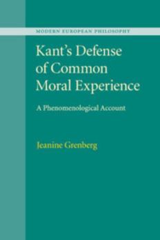 Kant's Defense of Common Moral Experience: A Phenomenological Account - Book  of the Modern European Philosophy