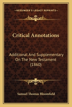 Paperback Critical Annotations: Additional And Supplementary On The New Testament (1860) Book