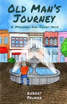 Paperback Old Man's Journey: A Modern-Day Fairy Tale Book