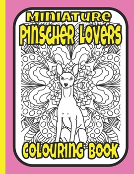 Paperback Miniature Pinscher Lovers Colouring Book: miniature pinscher gifts Book