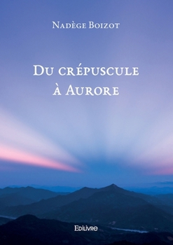 Paperback Du crépuscule à Aurore [French] Book