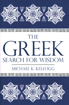 Hardcover The Greek Search for Wisdom Book