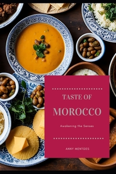 Paperback Taste of Morocco: Awakening the Senses Book