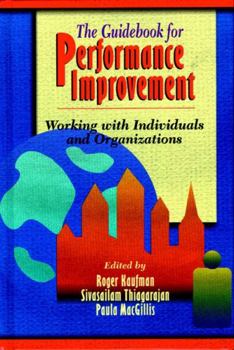 Hardcover The Guidebook for Performance Improvement: Working with Individuals and Organizations Book