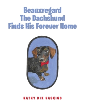 Paperback Beauxregard The Dachshund Finds His Forever Home Book