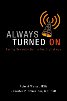 Paperback Always Turned on: Sex Addiction in the Digital Age Book