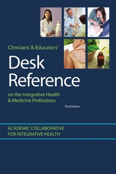 Paperback Clinicians' & Educators' Desk Reference on the Integrative Health & Medicine Professions Book