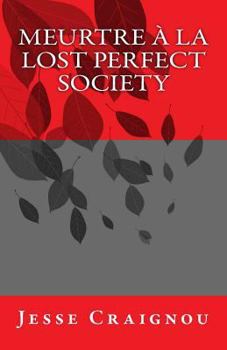 Paperback Meurtre à la Lost Perfect Society [French] Book