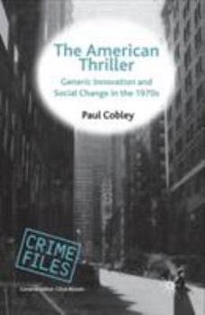 Paperback The American Thriller: Generic Innovation and Social Change in the 1970s Book