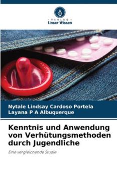 Paperback Kenntnis und Anwendung von Verhütungsmethoden durch Jugendliche [German] Book