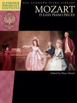 Paperback Mozart - 15 Easy Piano Pieces: Schirmer Performance Editions, Book Only Piano Sheet Music Collection Edited by Elena Abend Classical Piano Repertoire Book