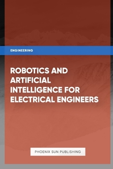 Paperback Robotics and Artificial Intelligence for Electrical Engineers Book