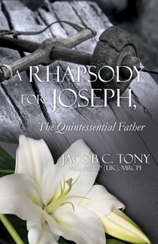 Paperback A Rhapsody for Joseph, the Quintessential Father Book