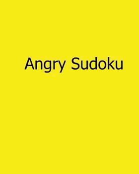 Paperback Angry Sudoku: Easy to Read, Large Grid Sudoku Puzzles Book