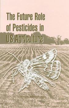Hardcover The Future Role of Pesticides in Us Agriculture Book