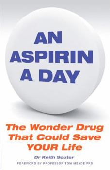 Paperback An Aspirin a Day: The Wonder Drug That Could Save Your Life Book