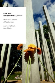Paperback Risk and Hyperconnectivity: Media and Memories of Neoliberalism Book