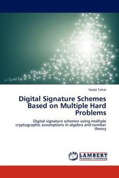 Paperback Digital Signature Schemes Based on Multiple Hard Problems Book