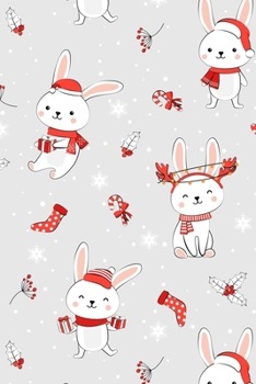 Merry Christmas Cute Bunnies Rabbits in Hats and Scarves Mistletoe Notebook: Celebrating the holiday spirit while being organized!