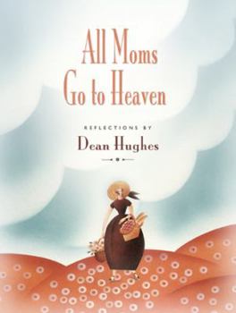 Paperback All Moms Go To Heaven Book