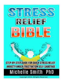 Paperback Stress Relief Bible: Step-by-step Guide For Quick Stress Relief, Anxiety, Anger, Frustration, Self-sabotage Book