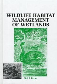 Hardcover Wildlife Habitat Management of Wetlands Book