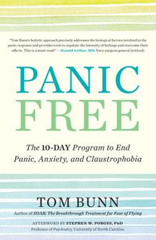 Paperback Panic Free: The 10-Day Program to End Panic, Anxiety, and Claustrophobia Book