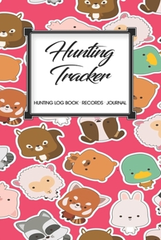 Paperback Hunting Log Book Records Journal: Hunting Tracker Hunting Forest Hunter Huntsman Wild Deer Bear Fox Book