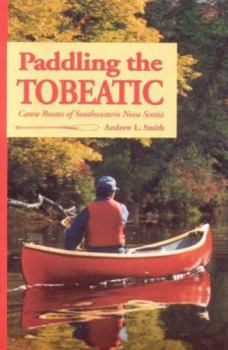 Paperback Paddling the Tobeatic Book