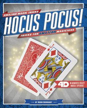 Hocus Pocus! Tricks for Amateur Magicians: 4D a Magical Augmented Reading Experience - Book  of the Amazing Magic Tricks 4D!