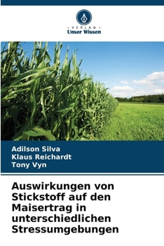 Paperback Auswirkungen von Stickstoff auf den Maisertrag in unterschiedlichen Stressumgebungen [German] Book