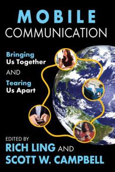 Paperback Mobile Communication: Bringing Us Together and Tearing Us Apart Book