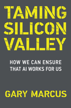 Paperback Taming Silicon Valley: How We Can Ensure That AI Works for Us Book