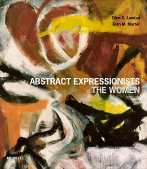 Hardcover Abstract Expressionists: The Women Book