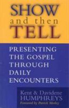 Paperback Show and Tell: Presenting the Gospel Through Daily Encounters Book