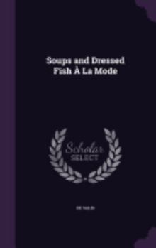 Hardcover Soups and Dressed Fish À La Mode Book