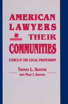 Paperback American Lawyers and Their Communities: Ethics in the Legal Profession Book